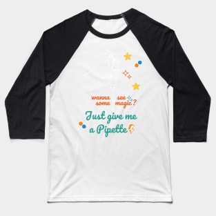 Magical micro Pipette Baseball T-Shirt